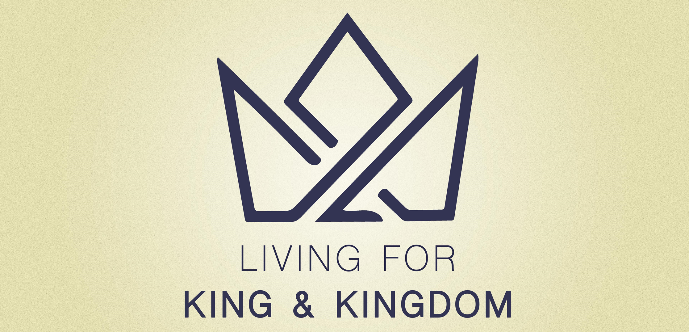 Living for King and Kingdom