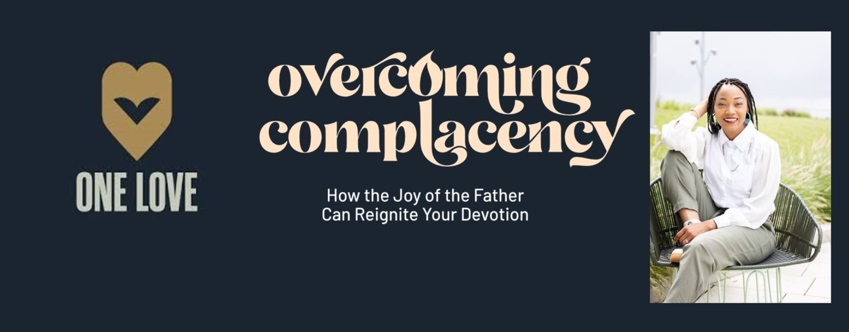 OneLove 2024- Overcoming Complacency
